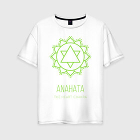 Женская футболка хлопок Oversize с принтом Анахата в Санкт-Петербурге, 100% хлопок | свободный крой, круглый ворот, спущенный рукав, длина до линии бедер
 | anahata | chakra | yoga | йога | чакра | чакры