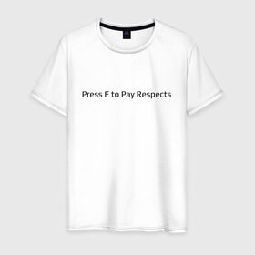 Мужская футболка хлопок с принтом Press F to Pay Respects в Санкт-Петербурге, 100% хлопок | прямой крой, круглый вырез горловины, длина до линии бедер, слегка спущенное плечо. | 
