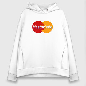 Женское худи Oversize хлопок с принтом MasturBate в Санкт-Петербурге, френч-терри — 70% хлопок, 30% полиэстер. Мягкий теплый начес внутри —100% хлопок | боковые карманы, эластичные манжеты и нижняя кромка, капюшон на магнитной кнопке | Тематика изображения на принте: mastercard | принт | принт на футболке | футболка с принтом