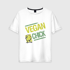 Женская футболка хлопок Oversize с принтом Vegan Chick в Санкт-Петербурге, 100% хлопок | свободный крой, круглый ворот, спущенный рукав, длина до линии бедер
 | earth | green | greenpaece | nature | sport | vegan | world | yoga | веган | вегетарианец | гринпис | дерево | еда | животные | жизнь | здоровье | зеленый | йога | лес | мир | овощи | пища | планета | природа | птица | растение | спорт