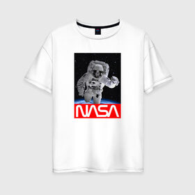 Женская футболка хлопок Oversize с принтом NASA в Санкт-Петербурге, 100% хлопок | свободный крой, круглый ворот, спущенный рукав, длина до линии бедер
 | galaxy | nasa | space | space company | star | астрономия | галактика | звезды | космическая компания | космос | наса