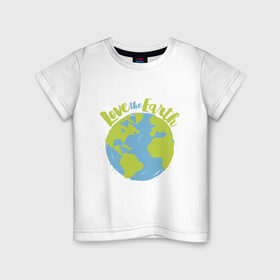 Детская футболка хлопок с принтом Love The Earth в Санкт-Петербурге, 100% хлопок | круглый вырез горловины, полуприлегающий силуэт, длина до линии бедер | adventure | bike | earth | freedom | green | greenpeace | mountain | tree | world | велосипед | весна | вода | город | горы | дерево | дождь | душа | земля | карта | космос | лес | лето | мир | море | океан | отдых | палатка | планета | природа | 