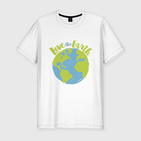 Мужская футболка премиум с принтом Love The Earth в Санкт-Петербурге, 92% хлопок, 8% лайкра | приталенный силуэт, круглый вырез ворота, длина до линии бедра, короткий рукав | adventure | bike | earth | freedom | green | greenpeace | mountain | tree | world | велосипед | весна | вода | город | горы | дерево | дождь | душа | земля | карта | космос | лес | лето | мир | море | океан | отдых | палатка | планета | природа | 