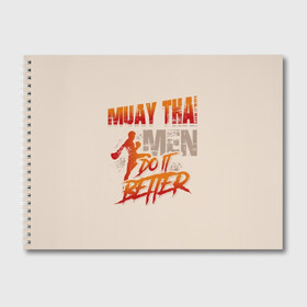 Альбом для рисования с принтом Muay Thai в Санкт-Петербурге, 100% бумага
 | матовая бумага, плотность 200 мг. | fight | muay thai | thai boxing | ufc | бокс | ката | кикбоксин | лаос | лоу кик | муай | мьянма | поединок | таиланд | тай | тайский | таолу