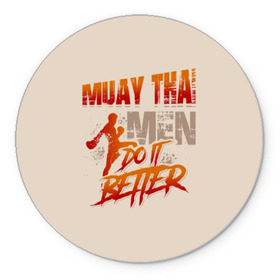 Коврик для мышки круглый с принтом Muay Thai в Санкт-Петербурге, резина и полиэстер | круглая форма, изображение наносится на всю лицевую часть | fight | muay thai | thai boxing | ufc | бокс | ката | кикбоксин | лаос | лоу кик | муай | мьянма | поединок | таиланд | тай | тайский | таолу