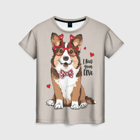 Женская футболка 3D с принтом I need your love в Санкт-Петербурге, 100% полиэфир ( синтетическое хлопкоподобное полотно) | прямой крой, круглый вырез горловины, длина до линии бедер | animal | bow tie | breed | corgi | cute | dog | funny | hearts | holiday | pembroke | polka dot | red | saint | valentine | валентина | вельш корги | галстук бабочка | горошек | день | животное | красный | любовь | милая | очки | пемброк | пород