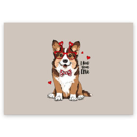 Поздравительная открытка с принтом I need your love в Санкт-Петербурге, 100% бумага | плотность бумаги 280 г/м2, матовая, на обратной стороне линовка и место для марки
 | animal | bow tie | breed | corgi | cute | dog | funny | hearts | holiday | pembroke | polka dot | red | saint | valentine | валентина | вельш корги | галстук бабочка | горошек | день | животное | красный | любовь | милая | очки | пемброк | пород
