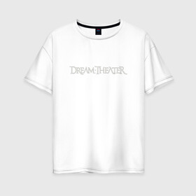Женская футболка хлопок Oversize с принтом Dream Theater logo в Санкт-Петербурге, 100% хлопок | свободный крой, круглый ворот, спущенный рукав, длина до линии бедер
 | dream theater | dt | goth | gothic | metal | music | rock | готика | метал | рок | симфони метал