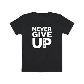 Детская футболка хлопок с принтом Never Give UP в Санкт-Петербурге, 100% хлопок | круглый вырез горловины, полуприлегающий силуэт, длина до линии бедер | Тематика изображения на принте: blackb | blvckb | never give up | salah | ливерпуль | салах