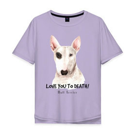 Мужская футболка хлопок Oversize с принтом Бультерьер в Санкт-Петербурге, 100% хлопок | свободный крой, круглый ворот, “спинка” длиннее передней части | bull terrier | dog | бультерьер | надпись надписи | собака | собаки
