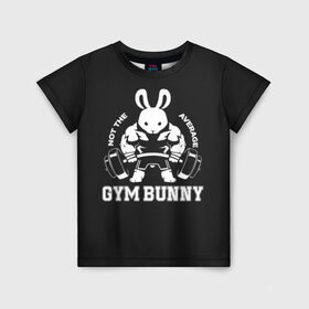 Детская футболка 3D с принтом GYM BUNNY в Санкт-Петербурге, 100% гипоаллергенный полиэфир | прямой крой, круглый вырез горловины, длина до линии бедер, чуть спущенное плечо, ткань немного тянется | bodybuilding | diet | exercise | fitness | gym | heath | motivation | muscle | phil | training | workout | бодибилдинг | мотивация | спорт | трансформация | фитнес | эстетичный