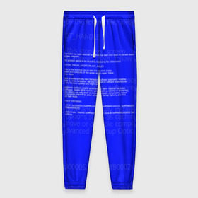 Женские брюки 3D с принтом СИНИЙ ЭКРАН СМЕРТИ в Санкт-Петербурге, полиэстер 100% | прямой крой, два кармана без застежек по бокам, с мягкой трикотажной резинкой на поясе и по низу штанин. В поясе для дополнительного комфорта — широкие завязки | anonymus | blue death screen | cod | hack | hacker | it | program | texture | айти | аноним | анонимус | взлом | код | кодинг | программа | программист | текстура | хак | хакер