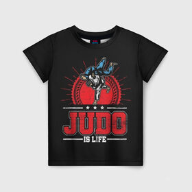 Детская футболка 3D с принтом Judo is life в Санкт-Петербурге, 100% гипоаллергенный полиэфир | прямой крой, круглый вырез горловины, длина до линии бедер, чуть спущенное плечо, ткань немного тянется | Тематика изображения на принте: glory | guruma | judo | kata otoshi | m 1 | ufc | бой | борьба | дзюдзюцу | дзюдо | кимоно | мотивация | мягкий | приемы | путь | сила | скорость | спорт | стиль | татами | япония