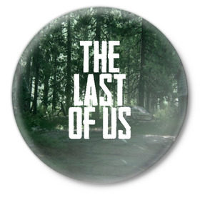 Значок с принтом THE LAST OF US в Санкт-Петербурге,  металл | круглая форма, металлическая застежка в виде булавки | gamer | player | stels | the last of us | the last of us part 2 | бегун | джоэл | каннибалы | охотники | сталкер | топляк | цикады | щелкун | элли