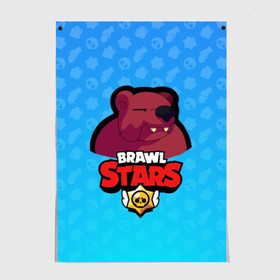 Постер с принтом Bear - BRAWL STARS в Санкт-Петербурге, 100% бумага
 | бумага, плотность 150 мг. Матовая, но за счет высокого коэффициента гладкости имеет небольшой блеск и дает на свету блики, но в отличии от глянцевой бумаги не покрыта лаком | bear | brawl | bull | colt | crow | el primo | game | games | leon | moba | online | penny | poco | shelly | spike | star | stars | wanted | брав | бравл | браво | звезда | звезды | игра | игры | моба | онлайн | старс