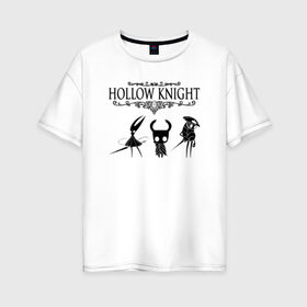 Женская футболка хлопок Oversize с принтом HOLLOW KNIGHT в Санкт-Петербурге, 100% хлопок | свободный крой, круглый ворот, спущенный рукав, длина до линии бедер
 | game | gamer | hollow knight | logo | team cherry | игры | логотип | первонаж | рыцарь