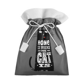 Подарочный 3D мешок с принтом Дом там, где твой кот в Санкт-Петербурге, 100% полиэстер | Размер: 29*39 см | black | cat | cool | gray | kitten | motto | muzzle | slogan | text | white | белый | девиз | кот | котёнок | котик | кошачья | лозунг | прикольный | серый | текст | черный