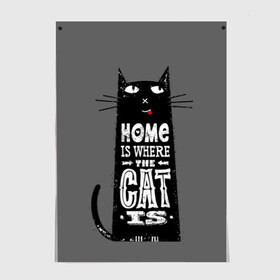 Постер с принтом Дом там, где твой кот в Санкт-Петербурге, 100% бумага
 | бумага, плотность 150 мг. Матовая, но за счет высокого коэффициента гладкости имеет небольшой блеск и дает на свету блики, но в отличии от глянцевой бумаги не покрыта лаком | black | cat | cool | gray | kitten | motto | muzzle | slogan | text | white | белый | девиз | кот | котёнок | котик | кошачья | лозунг | прикольный | серый | текст | черный