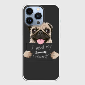 Чехол для iPhone 13 Pro с принтом I need my “reward” в Санкт-Петербурге,  |  | animal | breed | dog | eyes | funny | gray | look | muzzle | pug | slogan | text | взгляд | глаза | животное | забавный | мопс | порода | серый | слоган | собака | текст