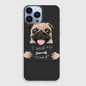 Чехол для iPhone 13 Pro Max с принтом I need my “reward” в Санкт-Петербурге,  |  | animal | breed | dog | eyes | funny | gray | look | muzzle | pug | slogan | text | взгляд | глаза | животное | забавный | мопс | порода | серый | слоган | собака | текст