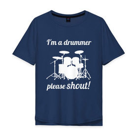 Мужская футболка хлопок Oversize с принтом Я барабанщик, так что кричите! в Санкт-Петербурге, 100% хлопок | свободный крой, круглый ворот, “спинка” длиннее передней части | drum | drummer | барабан | барабанщик | барабаны