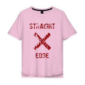 Мужская футболка хлопок Oversize с принтом Straight edge в Санкт-Петербурге, 100% хлопок | свободный крой, круглый ворот, “спинка” длиннее передней части | straight edge | sxe | острая грань | схе