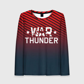 Женский лонгслив 3D с принтом War thunder в Санкт-Петербурге, 100% полиэстер | длинные рукава, круглый вырез горловины, полуприлегающий силуэт | war thunder | war thunder 2019 | war thunder лучшие | war thunder самолеты | war thunder танки | вар тандер | гром войны | игра war thunder | купить футболку war thunder | футболки war thunder