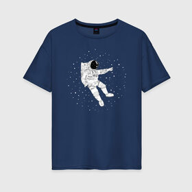 Женская футболка хлопок Oversize с принтом Космонавт в Санкт-Петербурге, 100% хлопок | свободный крой, круглый ворот, спущенный рукав, длина до линии бедер
 | астронавт | звезды | космонавт | космос