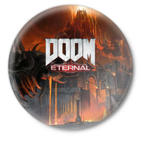 Значок с принтом DOOM Eternal в Санкт-Петербурге,  металл | круглая форма, металлическая застежка в виде булавки | bethesda | dead | death | doom | doom eternal | game | games | metal | monster | ps4 | space | steam | xbox | дум | игра | космос | метал | меч | экшн