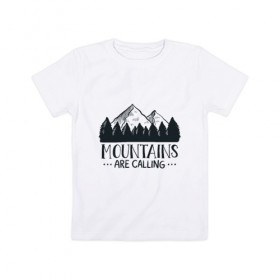 Детская футболка хлопок с принтом Mountains в Санкт-Петербурге, 100% хлопок | круглый вырез горловины, полуприлегающий силуэт, длина до линии бедер | adventure | travel | горы | кемпинг | отдых | приключения | природа | путешествие | туризм | турист | турслёт