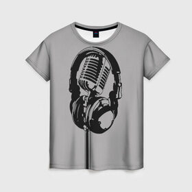 Женская футболка 3D с принтом Микрофон в Санкт-Петербурге, 100% полиэфир ( синтетическое хлопкоподобное полотно) | прямой крой, круглый вырез горловины, длина до линии бедер | black | gray | headphones | microphone | music | music lover | sound | звук | меломан | микрофон | музыка | наушники | серый | черный