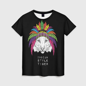 Женская футболка 3D с принтом Indian style tiger в Санкт-Петербурге, 100% полиэфир ( синтетическое хлопкоподобное полотно) | прямой крой, круглый вырез горловины, длина до линии бедер | animal | ethnic | feathers | multicolored | muzzle | predator | tiger | животное | перья | разноцветный | тигр | этнический