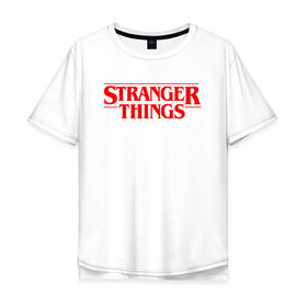 Мужская футболка хлопок Oversize с принтом STRANGER THINGS в Санкт-Петербурге, 100% хлопок | свободный крой, круглый ворот, “спинка” длиннее передней части | 11 | stranger things | одди | одиннадцатая | очень странные дела | сериалы