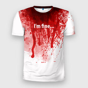 Мужская футболка 3D спортивная с принтом I`m fine в Санкт-Петербурге, 100% полиэстер с улучшенными характеристиками | приталенный силуэт, круглая горловина, широкие плечи, сужается к линии бедра | blood | drops | fear | halloween | holiday | horror | im fine | shock | spray | брызги | капли | кровь | праздник | ужас | хэллоуин | шок | я в порядке