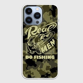 Чехол для iPhone 13 Pro с принтом Real men do fishing в Санкт-Петербурге,  |  | Тематика изображения на принте: bait | black | fish | fisherman | fishing | hook | man | white | белый | занимается | камуфляж | крючок | мужчина | наживка | настоящий | реальный | рыба | рыбак | рыбалка | черный