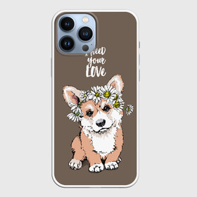 Чехол для iPhone 13 Pro Max с принтом I need your love в Санкт-Петербурге,  |  | animal | breed | chamomile | cute | dog | flowers | funny | i need your love | inscription | puppy | welsh corgi pembroke | вельш корги пемброк | животное | забавный | любовь | милый | мне нужна твоя любовь | надпись | порода | ромашки | собака | цв