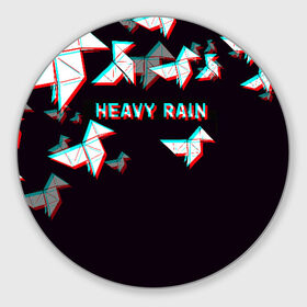 Коврик для мышки круглый с принтом Heavy Rain (Glitch). в Санкт-Петербурге, резина и полиэстер | круглая форма, изображение наносится на всю лицевую часть | Тематика изображения на принте: 3d | game | glitch | heavy rain | геометрия | глитч | игра | надпись | оригами | хеви рейн