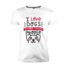 Мужская футболка премиум с принтом Любитель Собак в Санкт-Петербурге, 92% хлопок, 8% лайкра | приталенный силуэт, круглый вырез ворота, длина до линии бедра, короткий рукав | dog | lover | любовь | пес | псы | собакен | собаки | собек