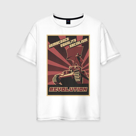 Женская футболка хлопок Oversize с принтом Revolution Плакат СССР в Санкт-Петербурге, 100% хлопок | свободный крой, круглый ворот, спущенный рукав, длина до линии бедер
 | бюрократия | коммунизм | плакаты | революция | ретро | совок | социализм | ссср