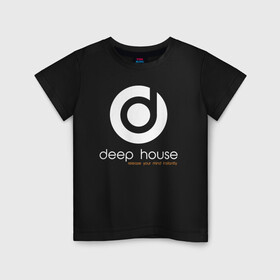 Детская футболка хлопок с принтом Deep House в Санкт-Петербурге, 100% хлопок | круглый вырез горловины, полуприлегающий силуэт, длина до линии бедер | beats | club | deep | dj | house | music | битс | диждей | дип | звук | клуб | музыка | сет | хаус