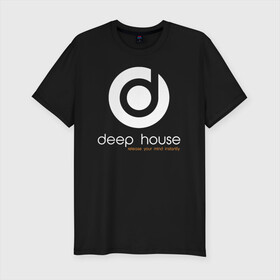 Мужская футболка хлопок Slim с принтом Deep House в Санкт-Петербурге, 92% хлопок, 8% лайкра | приталенный силуэт, круглый вырез ворота, длина до линии бедра, короткий рукав | beats | club | deep | dj | house | music | битс | диждей | дип | звук | клуб | музыка | сет | хаус