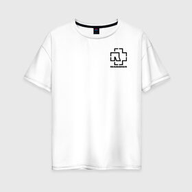 Женская футболка хлопок Oversize с принтом RAMMSTEIN в Санкт-Петербурге, 100% хлопок | свободный крой, круглый ворот, спущенный рукав, длина до линии бедер
 | lindemann | lm | rammstein | rock | кристиан лоренц | линдеманн | лм | музыка | рамштайн | рок | тилль линдеманн