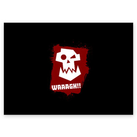 Поздравительная открытка с принтом WAAAGH!! в Санкт-Петербурге, 100% бумага | плотность бумаги 280 г/м2, матовая, на обратной стороне линовка и место для марки
 | 40000 | 40k | game | ork | orks | waaagh | warhammer | warhammer 40k | wh40k | игра | орки