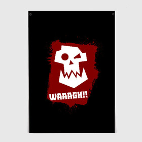 Постер с принтом WAAAGH!! в Санкт-Петербурге, 100% бумага
 | бумага, плотность 150 мг. Матовая, но за счет высокого коэффициента гладкости имеет небольшой блеск и дает на свету блики, но в отличии от глянцевой бумаги не покрыта лаком | 40000 | 40k | game | ork | orks | waaagh | warhammer | warhammer 40k | wh40k | игра | орки