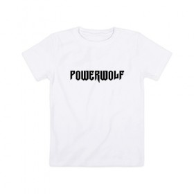 Детская футболка хлопок с принтом Powerwolf в Санкт-Петербурге, 100% хлопок | круглый вырез горловины, полуприлегающий силуэт, длина до линии бедер | powerwolf | метал | повервольф | повервульф | рок