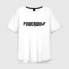 Футболка хлопок Оверсайз с принтом Powerwolf в Санкт-Петербурге, 100% хлопок | свободный крой, круглый ворот, “спинка” длиннее передней части | powerwolf | метал | повервольф | повервульф | рок