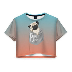 Женская футболка Cropp-top с принтом Карманный мопс в Санкт-Петербурге, 100% полиэстер | круглая горловина, длина футболки до линии талии, рукава с отворотами | pug | карман | карманный мопс | малыш | милый | мопс | пес | песик | собака | собачка
