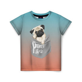 Детская футболка 3D с принтом Карманный мопс в Санкт-Петербурге, 100% гипоаллергенный полиэфир | прямой крой, круглый вырез горловины, длина до линии бедер, чуть спущенное плечо, ткань немного тянется | pug | карман | карманный мопс | малыш | милый | мопс | пес | песик | собака | собачка