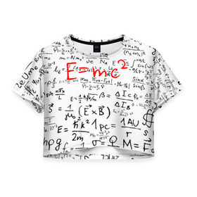 Женская футболка Cropp-top с принтом E=mc2 (редач) в Санкт-Петербурге, 100% полиэстер | круглая горловина, длина футболки до линии талии, рукава с отворотами | Тематика изображения на принте: emc 2 | emc2 | знаменитые формулы | физика | формулы | эйнштейн