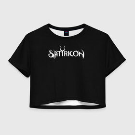 Женская футболка Cropp-top с принтом Satyricon в Санкт-Петербурге, 100% полиэстер | круглая горловина, длина футболки до линии талии, рукава с отворотами | Тематика изображения на принте: black metal | metal | rock | satyricon | метал | рок